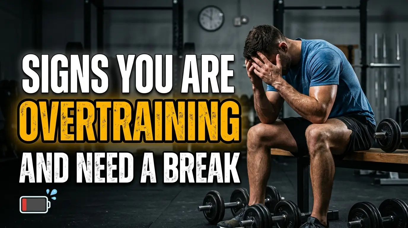 Signs You Are Overtraining and Need a Break 2026