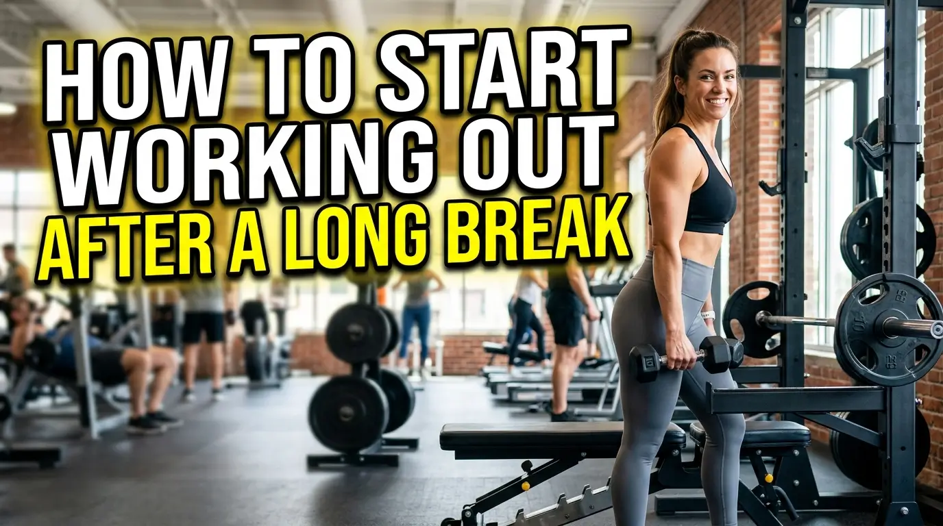 How to Start Working Out After a Long Break